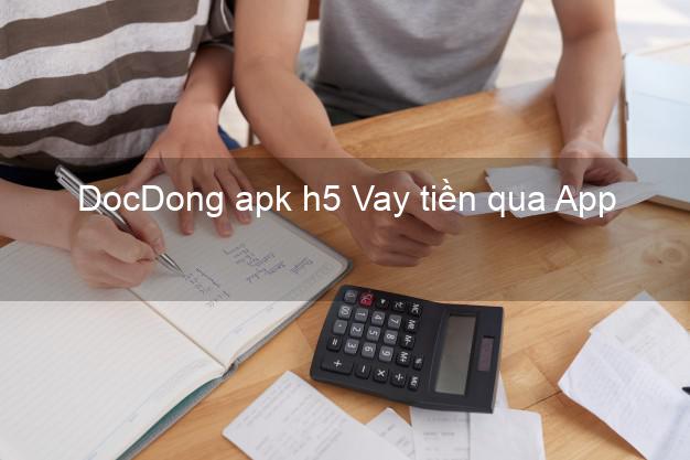 DocDong apk h5 Vay tiền qua App