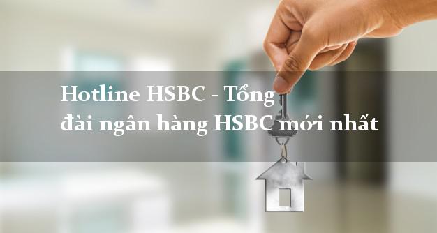Hotline HSBC - Tổng đài ngân hàng HSBC mới nhất
