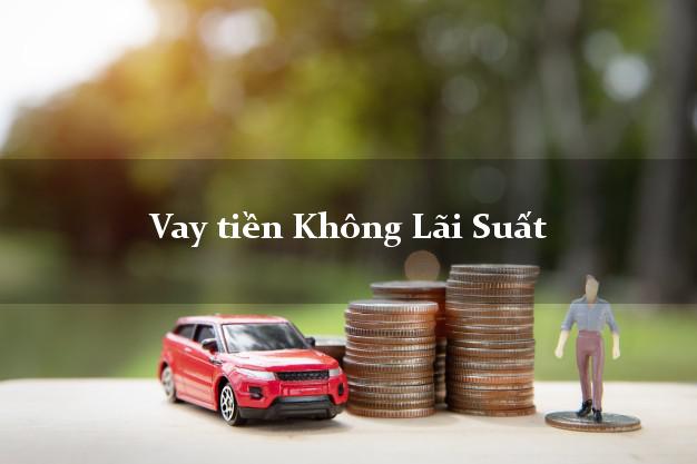 Vay tiền Không Lãi Suất